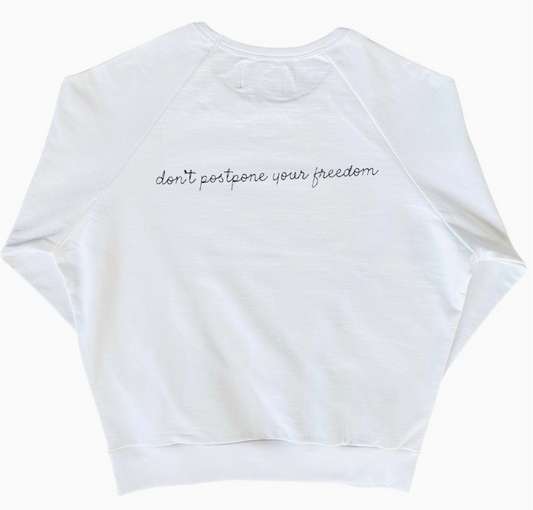 Don't Postpone Your Freedom, French Terry Sweatshirt