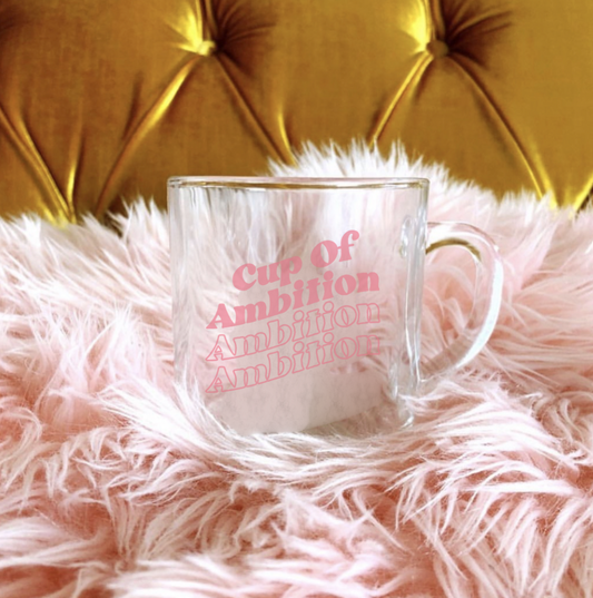Cup of Ambition Clear Mug